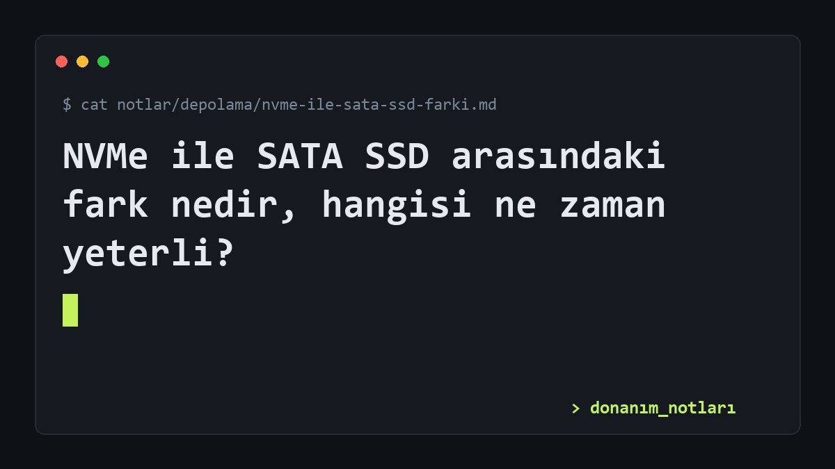 NVMe ile SATA SSD arasındaki fark nedir, hangisi ne zaman yeterli?