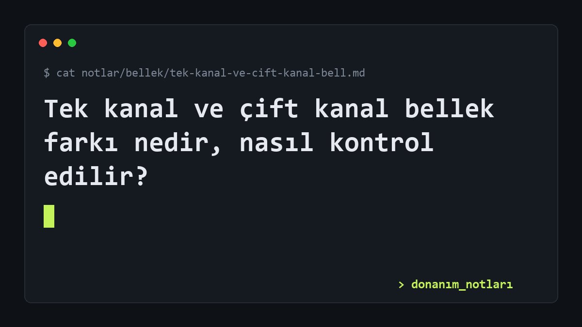 Tek kanal ve çift kanal bellek farkı nedir, nasıl kontrol edilir?